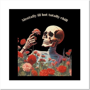 mentally ill but totally chill skeleton Posters and Art